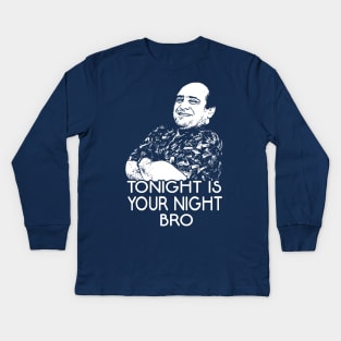 Tonight Is Your Night Bro! Kids Long Sleeve T-Shirt